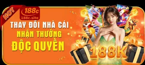 Ưu Đãi 188C – Cơ Hội Nhận Nhiều Quyền Lợi Hấp Dẫn